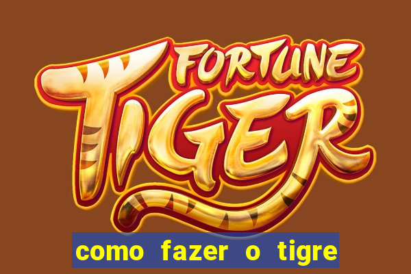 como fazer o tigre soltar a carta no fortune tiger